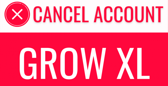 How to Cancel Grow XL