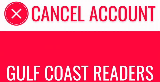 How to Cancel Gulf Coast Readers