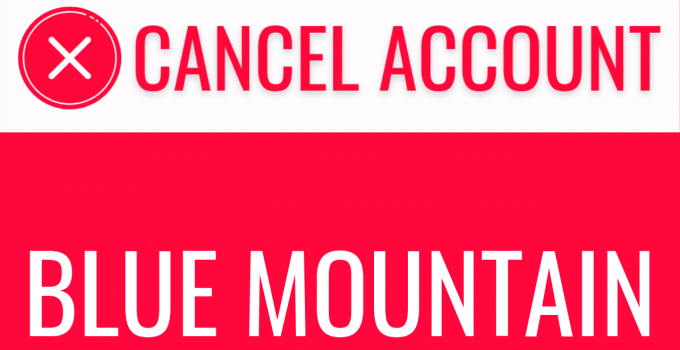 How to Cancel Blue Mountain