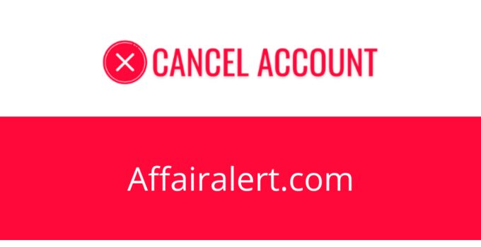 How to Cancel Affairalert.com