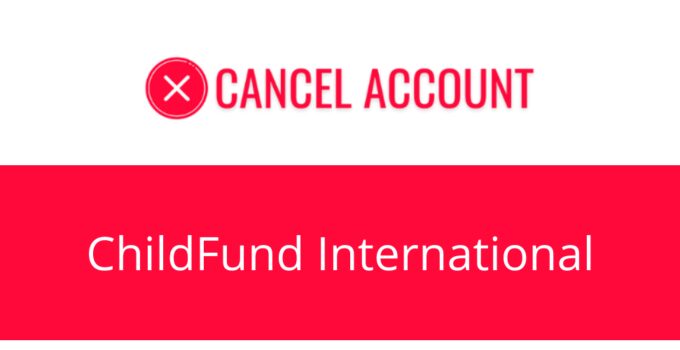 How to Cancel ChildFund International