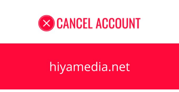 How to Cancel hiyamedia.net