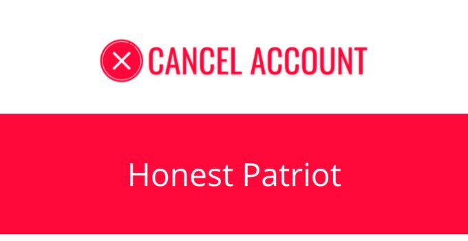 How to Cancel Honest Patriot